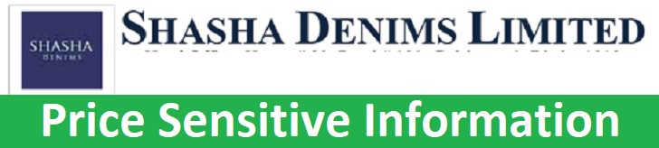 Price Sensitive Information of Shasha Denims Limited